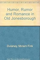 Humor, Rumor and Romance in Old Jonesborough 0932807615 Book Cover