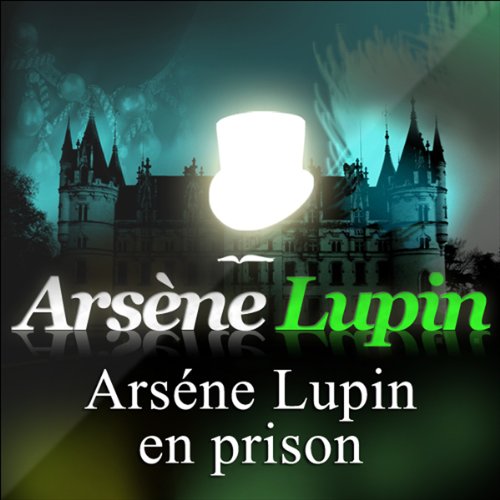 Arsène Lupin en prison Audiolivro Por Maurice Leblanc capa