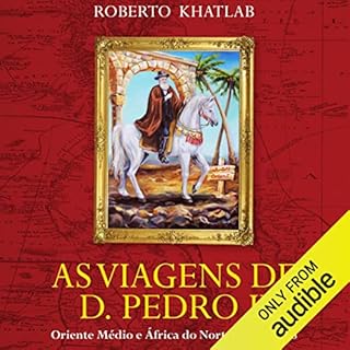 As viagens de D. Pedro II Audiolivro Por Roberto Khatlab capa