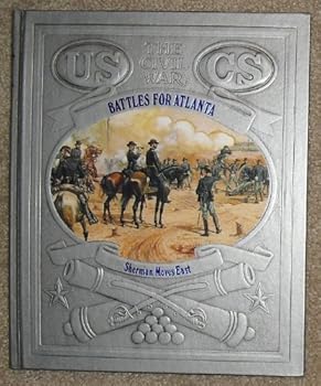 Battles for Atlanta: Sherman Moves East (Civil War Series) - Book #19 of the Civil War