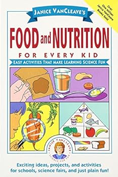 Paperback Janice VanCleave's Food and Nutrition for Every Kid: Easy Activities That Make Learning Science Fun Book