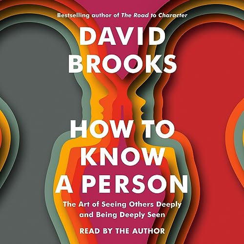 How to Know a Person: The Art of Seeing Others Deeply and Being Deeply Seen