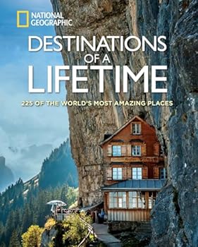 Hardcover Destinations of a Lifetime: 225 of the World's Most Amazing Places Book