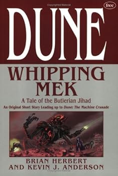 Dune: Whipping Mek - Book #1.5 of the Dune Universe