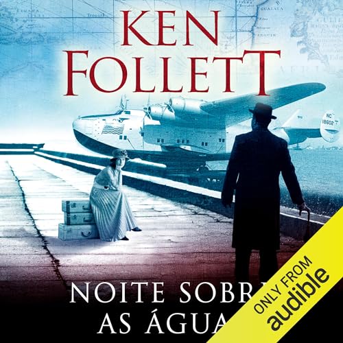 Noite sobre as águas Audiolivro Por Ken Follett capa