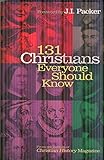 131 Christians Everyone Should Know (Holman Reference) book cover