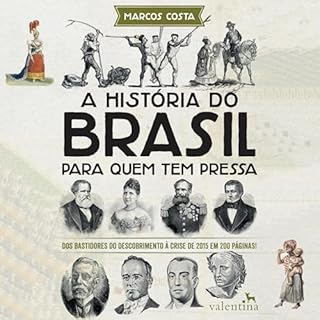 A história do Brasil para quem tem pressa Audiolivro Por Marcos Costa capa