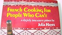 French Cooking for People Who Can't