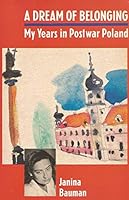 Dream of Belonging: My Years in Postwar Poland 0860689751 Book Cover