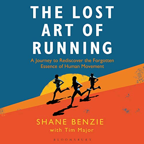 The Lost Art of Running Audiolibro Por Shane Benzie, Tim Major arte de portada