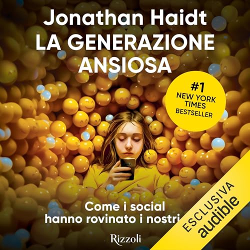 La generazione ansiosa Audiolivro Por Jonathan Haidt, Rosa Prencipe - traduttore, Lucilla Rodinò - traduttore capa