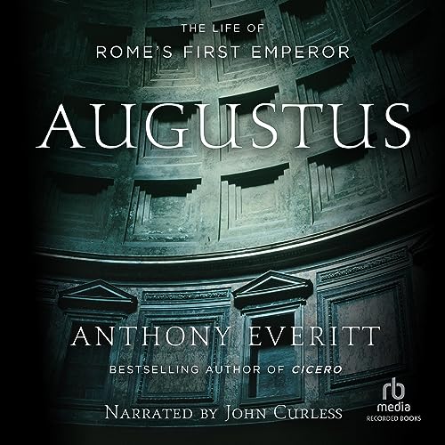 Augustus: The Life of Rome's First Emperor