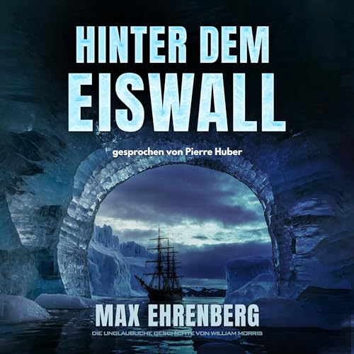 Hinter dem Eiswall [Behind the Ice Wall] Audiolivro Por Max Ehrenberg capa