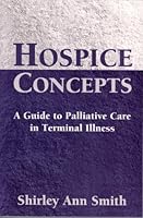 Hospice Concepts: A Guide to Palliative Care in Terminal Illness