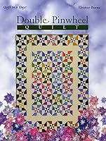 Double Pinwheel Quilt: An Easy Strip Method (Burns, Eleanor. Quilt in a Day Series.)