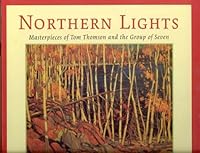 Northern Lights: Masterpieces of Tom Thomson and the Group of Seven (Art & Architecture)