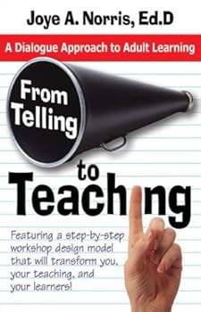 Paperback From Telling to Teaching: A Dialogue Approach to Adult Learning Book