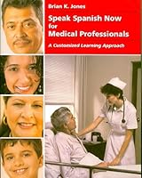 Speak Spanish Now for Medical Professionals 1594603189 Book Cover