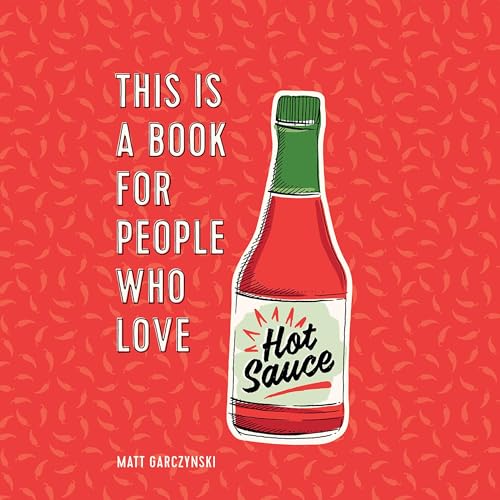 This Is a Book for People Who Love Hot Sauce Audiolibro Por Matt Garczynski arte de portada