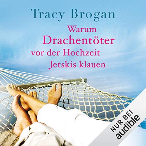 Warum Drachentöter vor der Hochzeit Jetskis klauen Audiobook By Tracy Brogan cover art