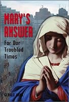 Mary's Answer for Our Troubled Times 1928832547 Book Cover