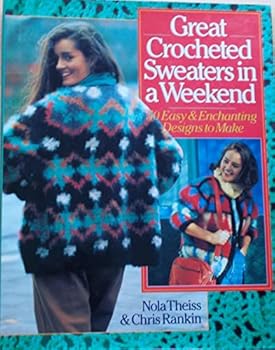 Hardcover Great Crocheted Sweaters in a Weekend: 50 Easy and Enchanting Designs to Make Book