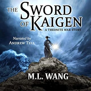 The Sword of Kaigen: A Theonite War Story Audiolibro Por M. L. Wang arte de portada