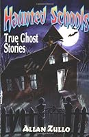 Haunted Schools (True Ghost Stories)