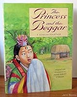 The Princess and the Beggar: A Korean Folktale (Scholastic Hardcover) 0590460927 Book Cover