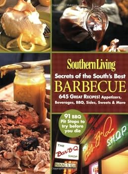 Paperback Southern Living: Secrets of the South's Best Barbecue: 645 Great Recipes! Appetizers, Beverages, BBQ, Sides, Sweets & More Book