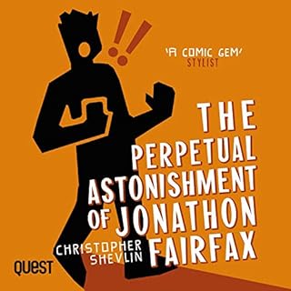 The Perpetual Astonishment of Jonathon Fairfax Audiolibro Por Christopher Shevlin arte de portada