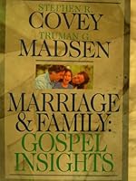 Marriage and Family Gospel Insights 1570086370 Book Cover