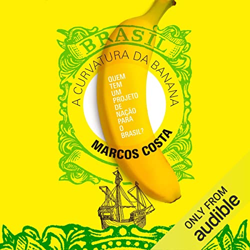 A Curvatura da Banana Audiolivro Por Marcos Costa capa