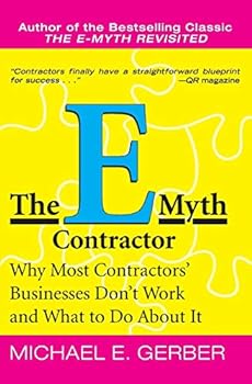 Paperback The E-Myth Contractor: Why Most Contractors' Businesses Don't Work and What to Do About It Book