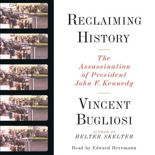 Reclaiming History: The Assassination of President John F. Kennedy