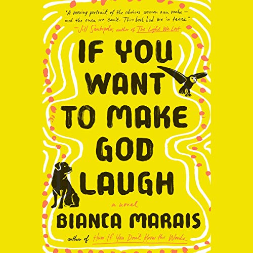 If You Want to Make God Laugh Audiobook By Bianca Marais cover art