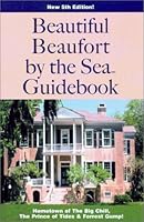 Beautiful Beaufort by the Sea Guidebook (American Coastal Guidebook) (American Coastal Guidebook Series)