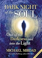 Dark Night of the Soul: Out of the Darkness & Into the Light 0985507993 Book Cover