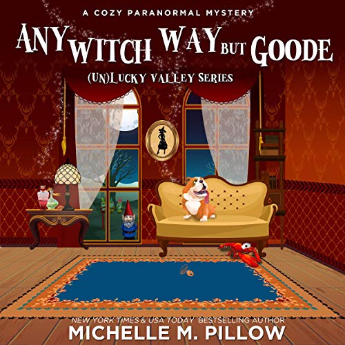 Any Witch Way But Goode Audiobook By Michelle M. Pillow cover art