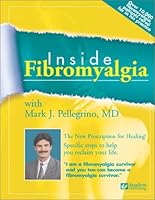 Inside Fibromyalgia With Mark J. Pellegrino, MD 1890018368 Book Cover