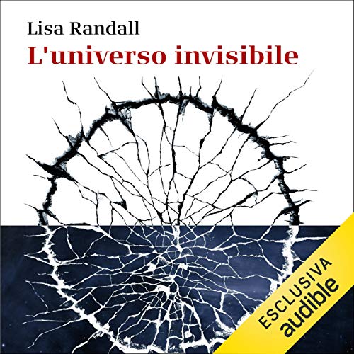 L'universo invisibile Audiolibro Por Lisa Randall arte de portada