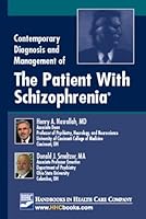 Contemporary Diagnosis and Management of the Patient with Schizophrenia