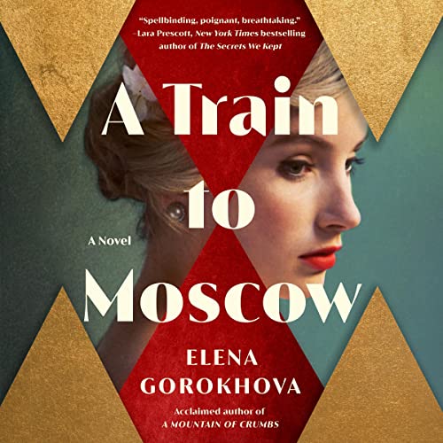 A Train to Moscow: A Novel