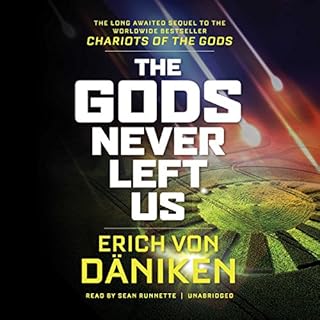 The Gods Never Left Us Audiobook By Erich von Däniken cover art