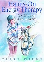 Hands-On Energy Therapy: For Horses and Riders