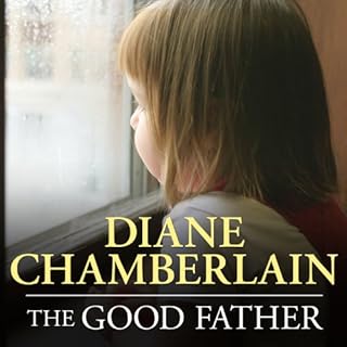 The Good Father Audiobook By Diane Chamberlain cover art