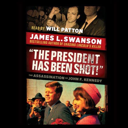 The President Has Been Shot!: The Assassination of John F. Kennedy