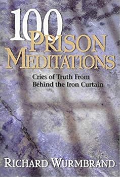 Paperback 100 Prison Meditations: Cries of Truth from Behind the Iron Curtain Book