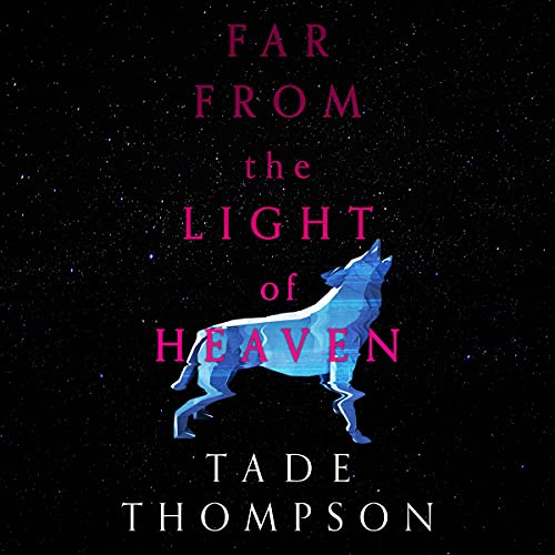 Far from the Light of Heaven Audiolibro Por Tade Thompson arte de portada