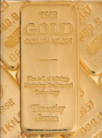 The Gold Companion: The A-Z of Mining, Marketing, Trading and Technology